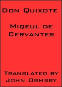 Don Quixote by Migeul de Cervantes