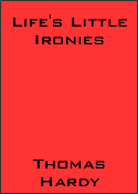 Life's Little Ironies by Thomas Hardy