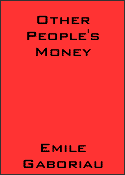 Other People's Money by Emile Gaboriau