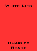 White Lies by Charles Reade